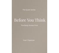 Before You Think: The Body Knows First