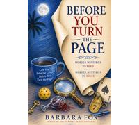 Before You Turn the Page: Murder Mysteries to Read - Murder Mysteries to Solve