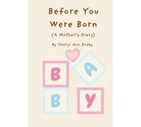 Before You Were Born (A Mother's Diary)