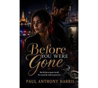 Before You Were Gone: Second Chance Romance Liam and Chloe are, exes, thrown back together by crisis after eighteen months apart.
