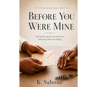 Before You Were Mine: She built her life on love and silence. Only one of those was holding