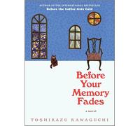 Before Your Memory Fades: A Heartwarming Novel of Time Travel, Magical Realism and the Power of Healing