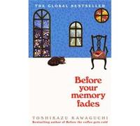 Before Your Memory Fades by Toshikazu Kawaguchi Toshikazu Kawaguchi (Auteur)