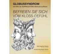 BEFREIEN SIE SICH VOM KLOSS-GEFÜHL: Globussyndrom mit Hilfe der SUPRALEITUNG Methode auflösen