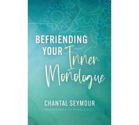 Befriending Your Inner Monologue