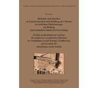 Befunde und Quellen zu Landwirtschaft und Siedlung der Slawen im östlichen Mitteleuropa: ein Beitrag zum aktuellen Stand der Forschung. ¿ród¿a ... przyczynek do aktualnego stanu bada¿