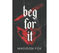 Beg For It: Dark Romance Novella