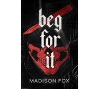 Beg For It: Dark Romance Novella