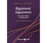 Bégaiement, bégaiements : Un manuel clinique et thérapeutique