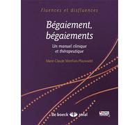 Bégaiement, bégaiements Un manuel clinique et thérapeutique - Marie-Claude Monfrais-Pfauwadel - Solal Eds - broché - Manuel