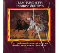 Begaye, Jay - Honoring Our Ways