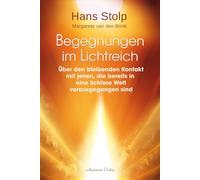 Begegnungen im Lichtreich - Über den bleibenden Kontakt mit jenen, die bereits in eine lichtere Welt vorausgegangen sindl