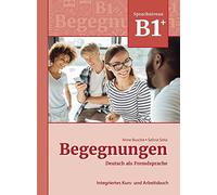 Begegnungen: Kurs- und Arbeitsbuch B1+