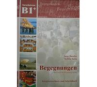 Begegnungen: Kurs- und Arbeitsbuch B1+ mit 2 CDs