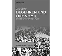 Begehren Und Ökonomie: Eine Sozialphilosophische Studie
