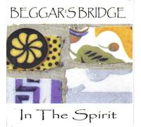 Beggar's Bridge - In the Spirit (UK Import)