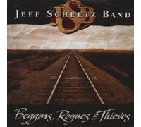 Beggars Rogues & Thieves by Jeff Scheetz Band (2003-10-02)