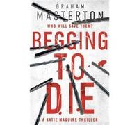 Begging to Die by Graham Masterton Inconnu (Auteur)
