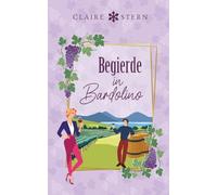 Begierde in Bardolino: Liebe am Lago di Garda, Band 3