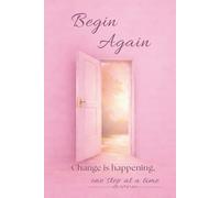 Begin Again: Change is Happening One Step at a time