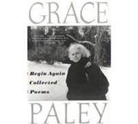 Begin Again Grace Paley (Auteur)