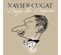 Xavier Cugat - Begin The Beguine [Import]
