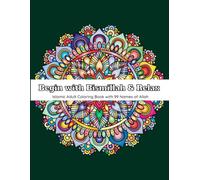 Begin with Bismillah & Relax, Islamic Adult Coloring Book with 99 Names of Allah, 100 pages, Mandala Style, Stress and Anxiety Relief
