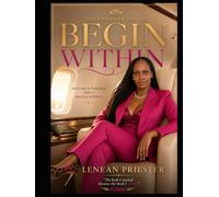 Begin Within: The Embodied Edition: An Intentional 21-Day Journey of Resilience, Growth and Light