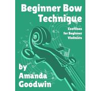 Beginner Bow Technique: Exercises for the Beginning Violinist
