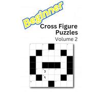 Beginner Cross Figure Puzzles Volume 2