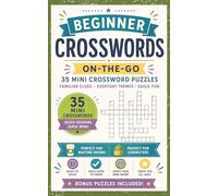 Beginner Crosswords On-The-Go: 35 Mini Crossword Puzzles with Familiar Clues, Everyday Themes, and Bonus Puzzles Included | Perfect For Waiting Rooms and Commuters | Pocket Sized 5x8 Edition