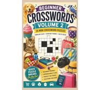 Beginner Crosswords On-The-Go Volume 2: 35 Mini Crossword Puzzles with Familiar Clues, Everyday Themes, and Quick Puzzle Fun