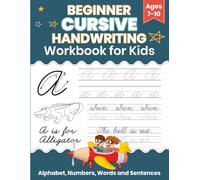 Beginner Cursive Handwriting Workbook for Kids Ages 7 to 10: Letter Tracing and Handwriting Workbook for Practicing Cursive Alphabet for Children