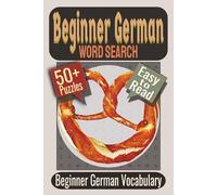 Beginner German Word Search Puzzle Book: Puzzles featuring Beginner German Vocabulary, Everyday Words, Family-Friendly Learning