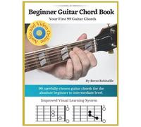 Beginner Guitar Chord Book: Your First 99 Guitar Chords