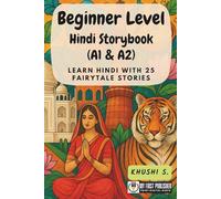 Beginner Level Hindi Storybook (A1 & A2): Learn Hindi with 25 Fairytale Stories
