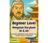 Beginner Level Mongolian Storybook (A1 & A2): Learn Mongolian with 25 Fairytale Stories