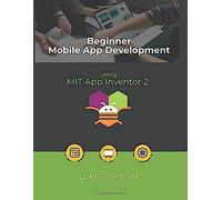Beginner Mobile App Development Using Mit App Inventor 2