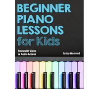 Beginner Piano Lessons for Kids Book: with Online Video & Audio Access
