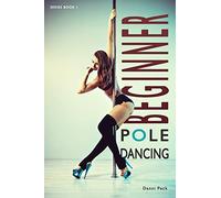 Beginner Pole Dancing: For Fitness and Fun