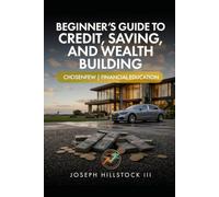 Beginner’s guide to credit, saving, and wealth building: ChosenFewFinance