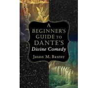 Beginner’s Guide to Dante’s Divine Comedy