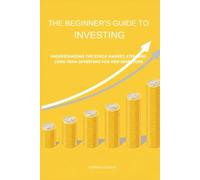 Beginner’s Guide to Investing: Understanding the Stock Market, ETFs, and Long-Term Investing for New Investors