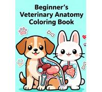 Beginner’s Veterinary Anatomy Coloring Book: Cute & Simple Animal Anatomy for Relaxing Learning: Easy Line Art of Dogs, Cats, Horses, and Farm Animals for Stress Relief and Basic Anatomy Study