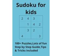 Beginner Sudoku for Kids: 100+ Puzzles,Step by Step Guide and Tips&tricks to solve puzzles included,110 pages,Kids Friendly