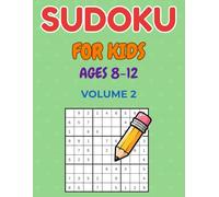 Beginner Sudoku for Kids - Volume 2: 101 All-New Puzzle Challenges to Sharpen Logic and Focus, Easy to Hard Levels with Answers