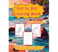 Beginner to High Level - Dot To Dot Coloring books for Adults Relaxation: 1-1000 Dots ,Large Print, 50 Pictures，Funny cartoons, owls, raccoons, ... crabs, flowers, animals, plants and buildings