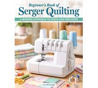 Beginner's Book of Serger Quilting A Modern Approach to Speed and Precision Patchwork - Lori Hernandez - Landauer - ebook (ePub) - Livre