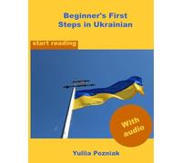 Beginner's First Steps in Ukrainian: your strong base for correct pronunciation and reading