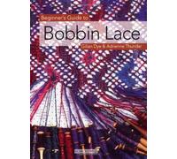 Beginner's Guide To Bobbin Lace
